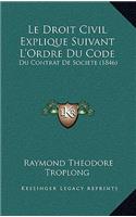 Le Droit Civil Explique Suivant L'Ordre Du Code: Du Contrat de Societe (1846)