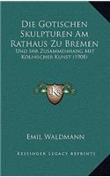 Die Gotischen Skulpturen Am Rathaus Zu Bremen
