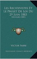 Les Recidivistes Et Le Projet De Loi Du 29 Juin 1883: Discours (1883)