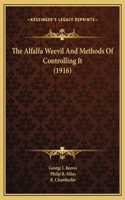 The Alfalfa Weevil And Methods Of Controlling It (1916)