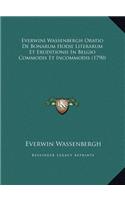 Everwini Wassenbergh Oratio De Bonarum Hodie Literarum Et Eruditionis In Belgio Commodis Et Incommodis (1790)