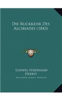 Die Ruckkehr Des Alcibiades (1843)