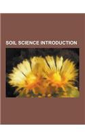 Soil Science Introduction: Agrominerals, Alisols, Anthrosols, Australian Society of Soil Science Incorporated, Bonded Fibre Matrix, Calciorthid,(English)