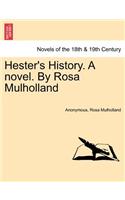 Hester's History. a Novel. by Rosa Mulholland