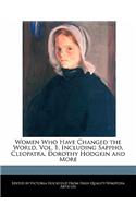 Women Who Have Changed the World, Vol. 1, Including Sappho, Cleopatra, Dorothy Hodgkin and More: (English)