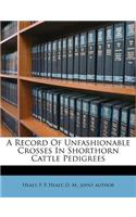 A Record of Unfashionable Crosses in Shorthorn Cattle Pedigrees