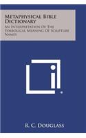 Metaphysical Bible Dictionary