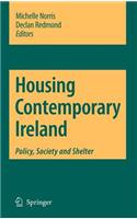 Housing Contemporary Ireland: Policy, Society and Shelter