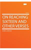 On Reaching Sixteen and Other Verses