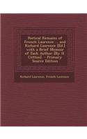 Poetical Remains of French Laurence ... and Richard Laurence [Ed.] with a Brief Memoir of Each Author [By H. Cotton].
