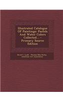 Illustrated Catalogue of Paintings: Pastels and Water Colors Collected...