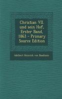 Christian VII. Und Sein Hof, Erster Band, 1863