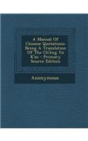 A Manual of Chinese Quotations: Being a Translation of the Ch'eng Yu K'Ao