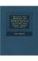 Narratives, Pious Meditations, and Religious Exercises, of Ann Byrd, Late of the City of New York, Deceased