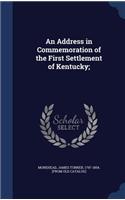 Address in Commemoration of the First Settlement of Kentucky;