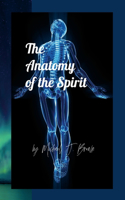 Anatomy of the Spirit