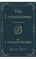 The Livingstones, Vol. 1 of 3: A Story of Real Life (Classic Reprint)