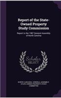 Report of the State-Owned Property Study Commission: Report to the 1987 General Assembly of North Carolina