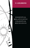 Essential Relativistic Celestial Mechanics