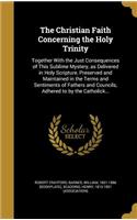 The Christian Faith Concerning the Holy Trinity