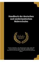 Handbuch Der Deutschen Und Niederla Ndsichen Malerschulen