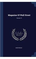 Magazine Of Wall Street; Volume 15