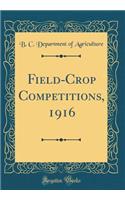Field-Crop Competitions, 1916 (Classic Reprint)