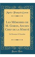 Les Mémoires de M. Goron, Ancien Chef de la Sûreté