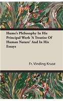 Hume's Philosophy In His Principal Work 'A Treatise Of Human Nature' And In His Essays