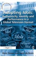 Adapting Idols: Authenticity, Identity and Performance in a Global Television Format