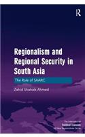 Regionalism and Regional Security in South Asia