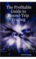 The Profitable Guide to Round-Trip Trading: (English)