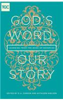 God's Word, Our Story: Learning from the Book of Nehemiah