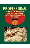 Professional Internet Advertising for Non Profits and Charitable Organizations Handbook: Strategic and Practical Information