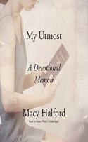 My Utmost Lib/E: A Devotional Memoir