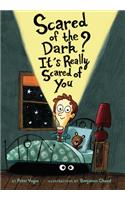 Scared of the Dark? It's Really Scared of You
