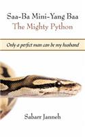 Saa-Ba Mini-Yang Baa The Mighty Python: Only a Perfect Man Can be My Husband(English)