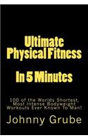 Ultimate Physical Fitness in 5 Minutes