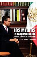 Medios En La Democracia Enrique Pe a Nieto Presidente