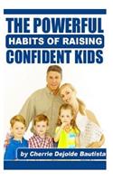 Powerful Habits Of Raising Confident Kids