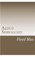 Aldus Shrugged: (English)