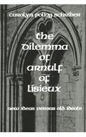 Dilemma of Arnulf of Lisieux: New Ideas versus Old Ideals