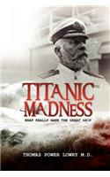 Titanic Madness-What Really Sank the Great Ship