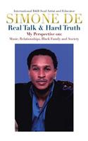 Real Talk and Hard Truth: (English)