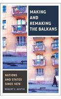 Making and Remaking the Balkans