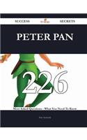 Peter Pan 226 Success Secrets - 226 Most Asked Questions on Peter Pan - What You Need to Know