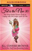 Fat Is the New 30