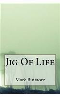 Jig of Life