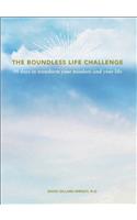 The Boundless Life Challenge: 90 Days to Transform Your Mindset--And Your Life