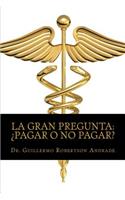 La Gran Pregunta ¿Pagar o no pagar?